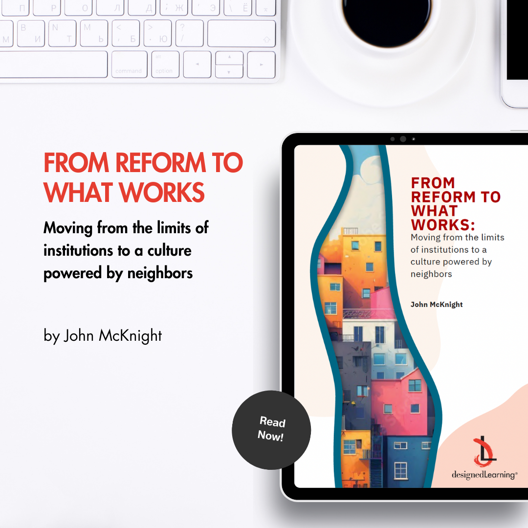 From Reform to What Works by John McKnight