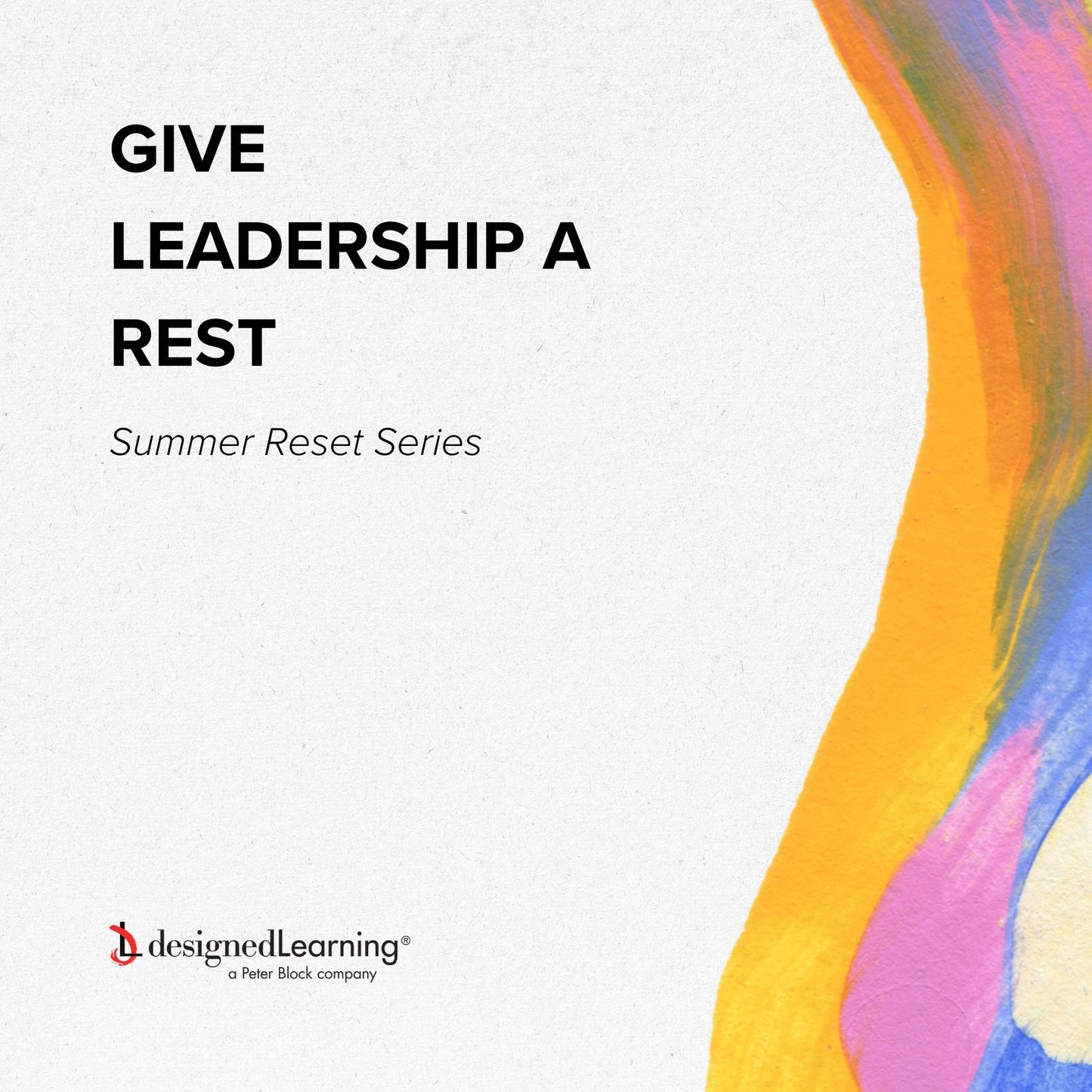 Give Leadership A Rest: Summer Reset Series