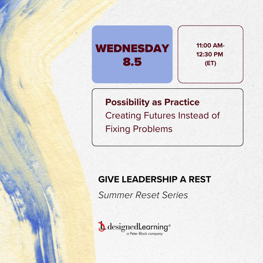 Give Leadership a Rest #4: Possibility as Practice