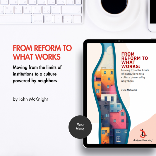 From Reform to What Works by John McKnight