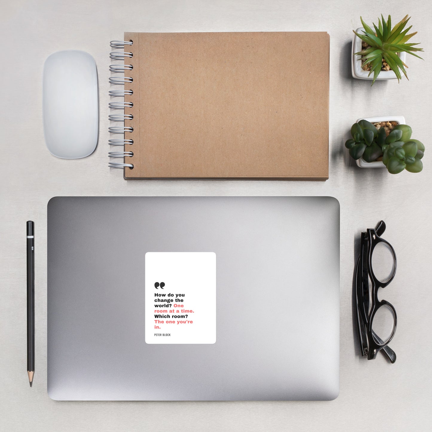 Change the World One Room At A Time - Bubble-free stickers