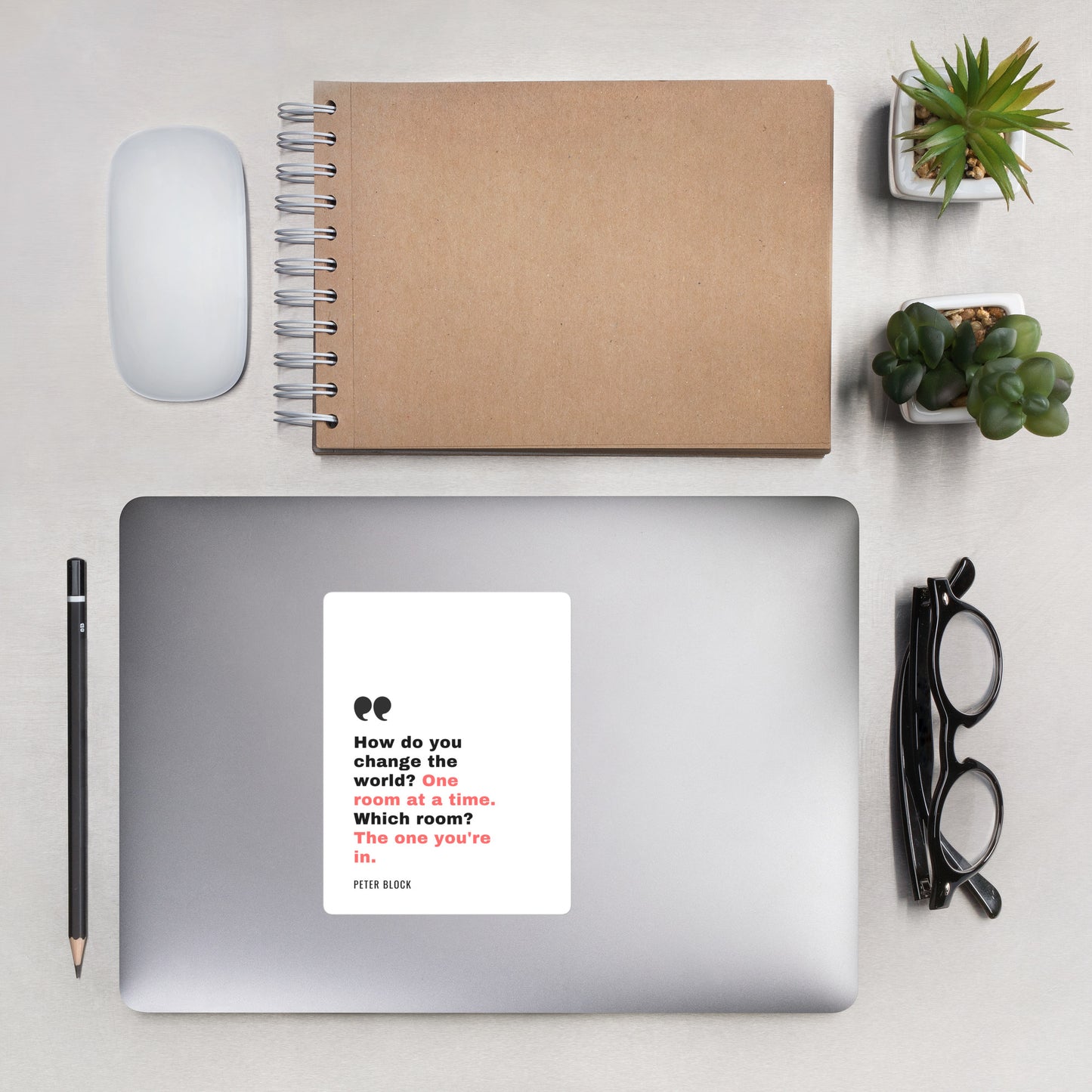 Change the World One Room At A Time - Bubble-free stickers