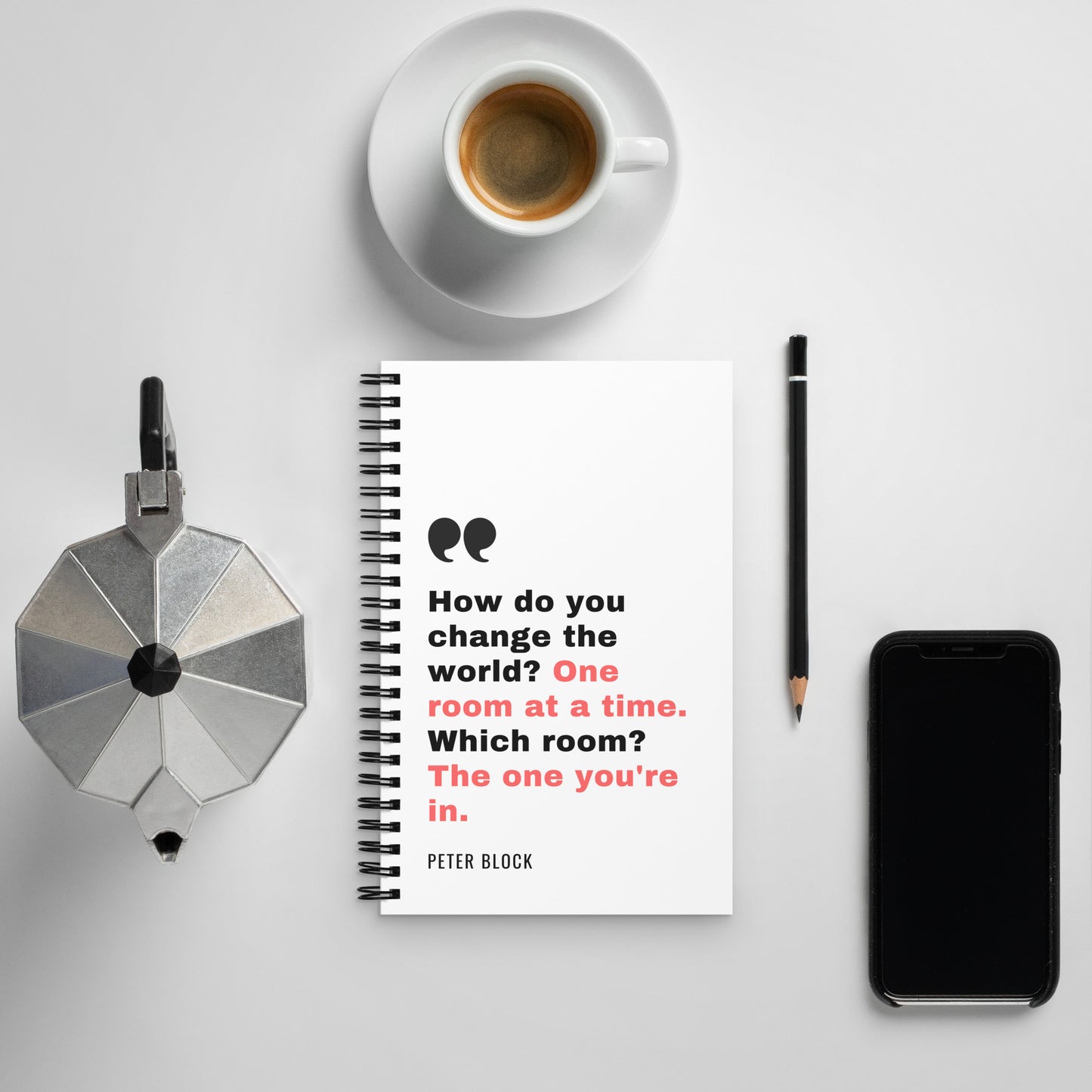 Change the World One Room at a Time - Spiral notebook