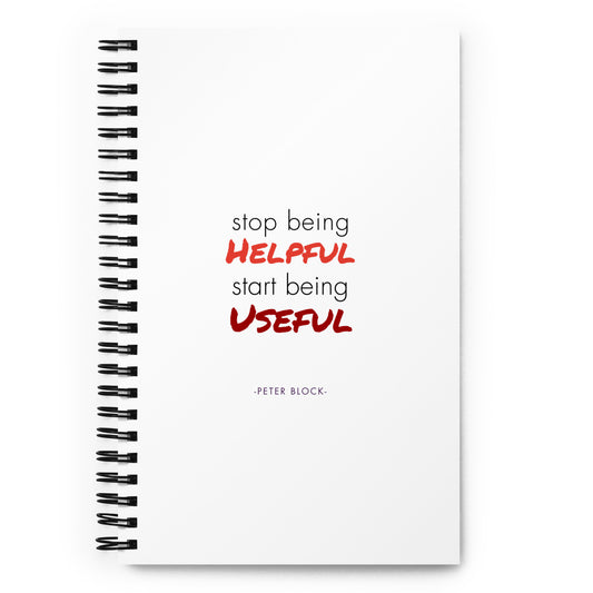 "Stop Being Helpful" Spiral notebook